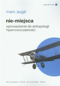 Picture of Nie-miejsca Wprowadzenie do antropologii hipernowoczesności