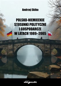 Picture of Polsko-niemieckie stosunki polityczne i gospodarcze w latach 1989-2005