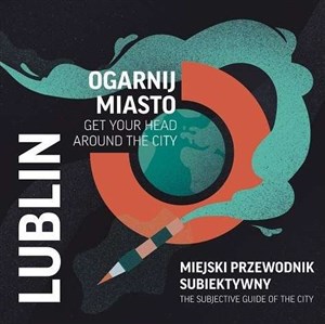 Obrazek Ogarnij miasto Lublin Miejski przewodnik subiektywny