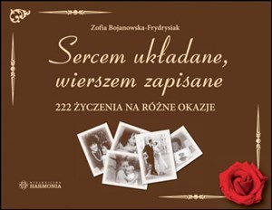 Picture of Sercem układane, wierszem zapisane 222 życzenia na różne okazje