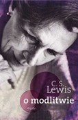 O modlitwi... - C.S. Lewis - Ksiegarnia w UK