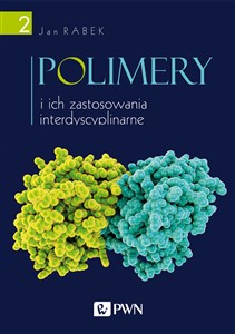Picture of Polimery i ich zastosowania interdyscyplinarne Tom 2