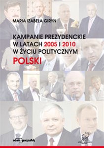 Picture of Kampanie prezydenckie w latach 2005 i 2010 w życiu politycznym Polski