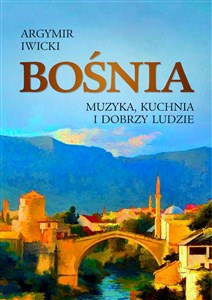 Picture of Bośnia Muzyka, kuchnia i dobrzy ludzie