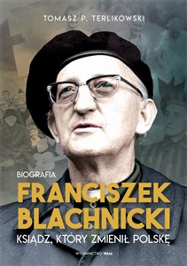 Picture of Franciszek Blachnicki Ksiądz, który zmienił Polskę