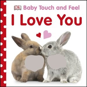Picture of Baby Touch and Feel I Love You (Board book)