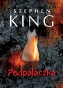 Podpalaczk... - Stephen King -  Książka z wysyłką do UK