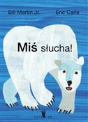 Zobacz : Miś słucha... - Eric Carle, Bill Martin Jr.