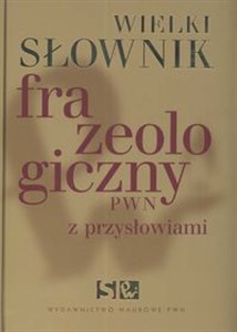 Picture of Wielki słownik frazeologiczny PWN z przysłowiami +CD