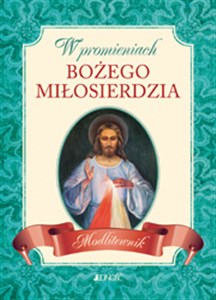 Picture of W promieniach Bożego miłosierdzia Modlitewnik