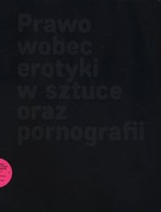 Picture of Prawo wobec erotyki w sztuce oraz pornografii
