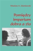 Pomiędzy i... - Wiesław A. Zdaniewski -  Polish Bookstore 