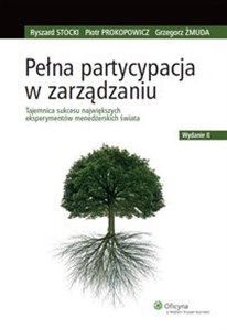 Picture of Pełna partycypacja w zarządzaniu Tajemnica sukcesu największych eksperymentów menedżerskich świata