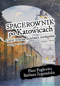 Obrazek Spacerownik po Katowicach, część trzecia, dzielnice wschodnie