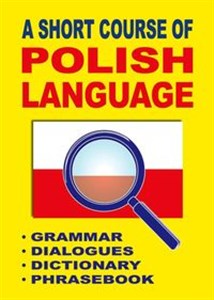 Obrazek A Short Course of Polish Language Grammar Dialogues Dictionary Phrasebook