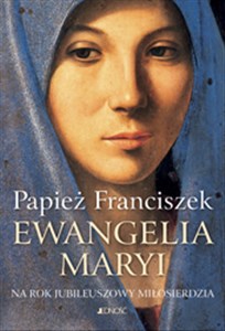 Picture of Ewangelia Maryi Na Rok Jubileuszowy Miłosierdzia