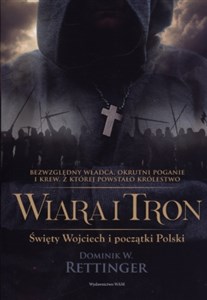 Picture of Wiara i tron Świety Wojciech i początki Polski