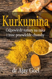 Picture of Kurkumina odpowiedź natury na raka i inne przewlekłe choroby