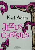 Jezus Chry... - Karl Adam -  foreign books in polish 