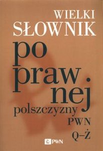 Picture of Wielki słownik poprawnej polszczyzny PWN Q-Ż