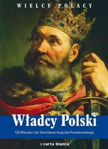 Picture of Władcy Polski Od Mieszka I do Stanisława Augusta Poniatowskiego