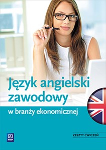 Picture of Język angielski zawodowy w branży ekonomicznej Zeszyt ćwiczeń Szkoła ponadgimnazjalna