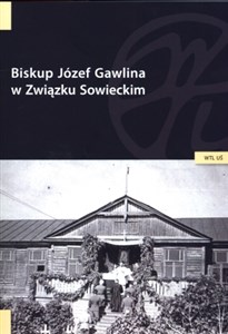 Picture of Biskup Józef Gawlina w Związku Sowieckim