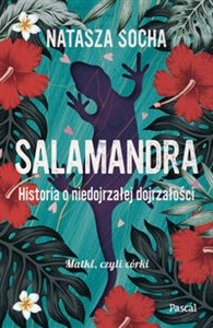 Picture of Salamandra. Historia o niedojrzałej dojrzałości Wielkie Litery Wielkie Litery