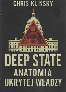 Obrazek Deep state. Anatomia ukrytej władzy