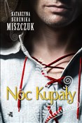 Noc Kupały... - Katarzyna Berenika Miszczuk -  foreign books in polish 