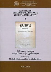 Picture of Konteksty społeczno-kulturowe zdrowia i medycyny 6 Zdrowie i choroba w ujęciu interdyscyplinarnym