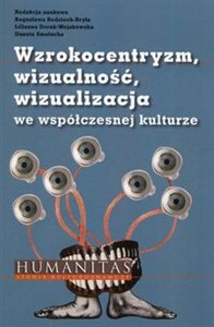 Picture of Wzrokocentryzm wizualność wizualizacja we współczesnej kulturze