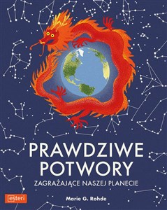 Picture of Prawdziwe potwory zagrażające naszej planecie