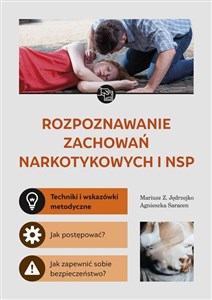 Picture of Rozpoznawanie zachowań narkotykowych i NSP Techniki i wskazówki metodyczne. Jak postępować? Jak zapewnić sobie bezpieczeństwo?