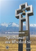 Spotkania ... - ks. Roman Dzwonkowski SAC -  Książka z wysyłką do UK