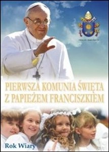 Obrazek Pierwsza komunia święta z papieżem Franciszkiem