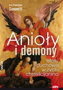 Picture of Anioły i demony Istoty duchowe w życiu chrześcijanina