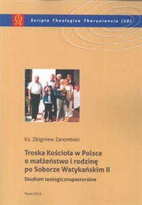 Picture of Troska Kościoła w Polsce o małżeństwo i rodzinę po Soborze Watykańskim II Studium teologicznopastoralne