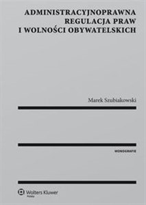 Obrazek Administracyjnoprawna regulacja praw i wolności obywatelskich