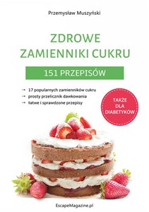 Picture of Zdrowe zamienniki cukru 151 przepisów