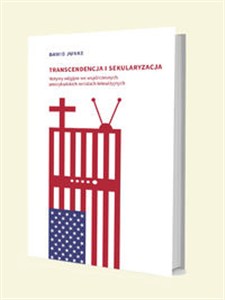 Picture of Transcendencja i sekularyzacja Motywy religijne we współczesnych amerykańskich serialach telewizyjnych