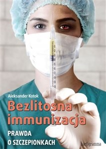 Obrazek Bezlitosna immunizacja. Prawda o szczepionkach wyd. 2