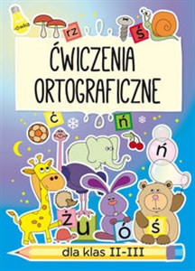 Picture of Ćwiczenia ortograficzne dla klas II-III