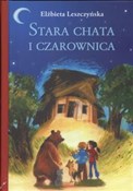 Polska książka : Stara chat... - Elżbieta Leszczyńska