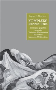 Picture of Kompleks nienasycenia Koncepcje psychiki w prozie Tadeusza Micińskiego i Stanisława Ignacego Witkiewicza