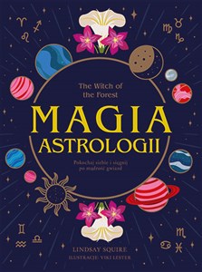 Picture of The Witch of the Forest Magia astrologii Pokochaj siebie i sięgnij po mądrość gwiazd