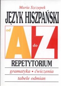 Obrazek Język hiszpański od A do Z Repetytorium gramatyka ćwiczenia tabele odmian