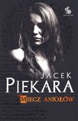 Polska książka : Miecz Anio... - Jacek Piekara