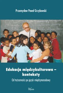 Picture of Edukacja międzykulturowa konteksty Od tożsamości po język międzynarodowy