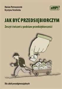 Picture of Jak być przedsiębiorczym Zeszyt ćwiczeń z podstaw przedsiębiorczości szkoła ponadgimnazjalna